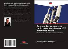 Borítókép a  Gestion des ressources radio pour les réseaux LTE améliorés relais - hoz