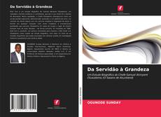 Da Servidão à Grandeza kitap kapağı