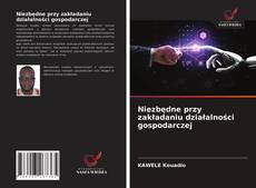 Copertina di Niezbędne przy zakładaniu działalności gospodarczej