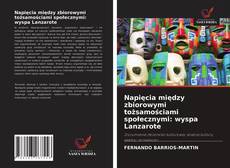 Napięcia między zbiorowymi tożsamościami społecznymi: wyspa Lanzarote的封面