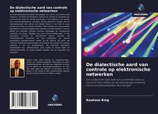 Couverture de De dialectische aard van controle op elektronische netwerken