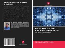 DE FICTIEVE WERELD VAN AMIT CHAUDHURI kitap kapağı