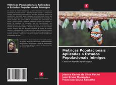 Bookcover of Métricas Populacionais Aplicadas a Estudos Populacionais Inimigos