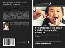 Comunicación de la salud y caries dental en los escolares: kitap kapağı