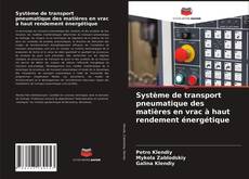 Bookcover of Système de transport pneumatique des matières en vrac à haut rendement énergétique