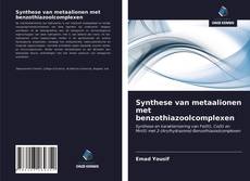 Bookcover of Synthese van metaalionen met benzothiazoolcomplexen