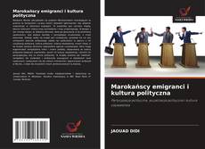 Marokańscy emigranci i kultura polityczna kitap kapağı
