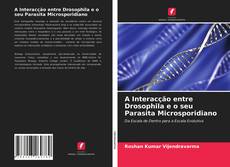 Capa do livro de A Interacção entre Drosophila e o seu Parasita Microsporidiano 