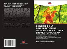 Bookcover of BIOLOGIE DE LA POLLINISATION DE DECALEPIS HAMILTONII ET SHOREA TUMBUGGAIA