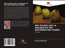 Обложка DES ÉTUDES SUR LA MALADIE DU FEU BACTÉRIEN DES POIRES