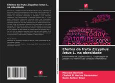 Efeitos da fruta Zizyphus lotus L. na obesidade kitap kapağı