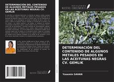 Couverture de DETERMINACIÓN DEL CONTENIDO DE ALGUNOS METALES PESADOS EN LAS ACEITUNAS NEGRAS CV. GEMLIK