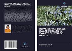 Couverture de BEPALING VAN ENKELE ZWARE METALEN IN ZWARTE OLIJVEN CV. GEMLIK