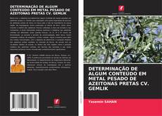 Capa do livro de DETERMINAÇÃO DE ALGUM CONTEÚDO EM METAL PESADO DE AZEITONAS PRETAS CV. GEMLIK 