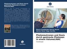 Copertina di Photoneutronen und Dosis durch gestreute Photonen in einem VolumeLINAC