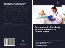 Copertina di Sarcopenia in Oncologie en de prognostische impact ervan