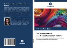 Bookcover of Sechs Meister der aserbaidschanischen Malerei