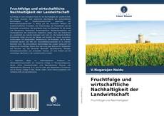 Fruchtfolge und wirtschaftliche Nachhaltigkeit der Landwirtschaft kitap kapağı
