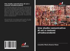 Couverture de Uno studio comunicativo di usi e costumi afrodiscendenti