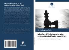 Portada del libro de Ideales Königtum in der spätmittelalterlichen Welt