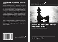 Bookcover of Realeza ideal en el mundo medieval tardío