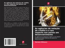 Buchcover von As agências de notação de crédito e o seu impacto nos países em desenvolvimento