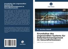 Buchcover von Grundsätze des angewandten Systems für Datenbankmanagement im Gesundheitswesen