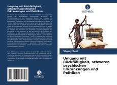 Portada del libro de Umgang mit Rückfälligkeit, schweren psychischen Erkrankungen und Politiken