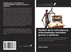 Buchcover von Gestión de la reincidencia, enfermedades mentales graves y políticas