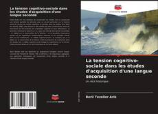 Buchcover von La tension cognitivo-sociale dans les études d'acquisition d'une langue seconde