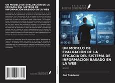 Bookcover of UN MODELO DE EVALUACIÓN DE LA EFICACIA DEL SISTEMA DE INFORMACIÓN BASADO EN LA WEB