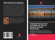 Bookcover of Implementação bem sucedida do SIG na Gestão de Bens Municipais