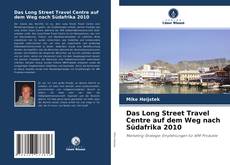 Portada del libro de Das Long Street Travel Centre auf dem Weg nach Südafrika 2010