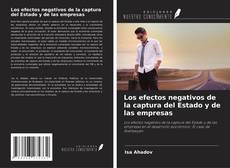 Bookcover of Los efectos negativos de la captura del Estado y de las empresas