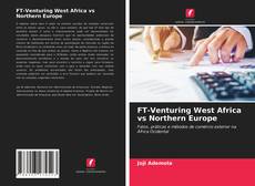 Couverture de FT-Venturing West Africa vs Northern Europe