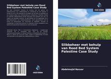 Buchcover von Slibbeheer met behulp van Reed Bed System Palestine Case Study