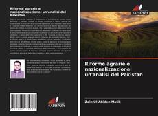 Riforme agrarie e nazionalizzazione: un'analisi del Pakistan的封面