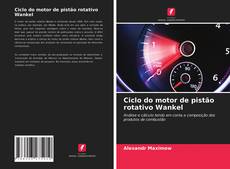 Bookcover of Ciclo do motor de pistão rotativo Wankel