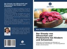 Bookcover of Der Einsatz von Ultraschall und Photometrie bei Rindern und Schweinen