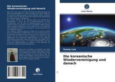 Die koreanische Wiedervereinigung und danach kitap kapağı