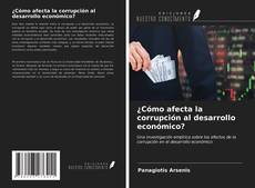 Borítókép a  ¿Cómo afecta la corrupción al desarrollo económico? - hoz
