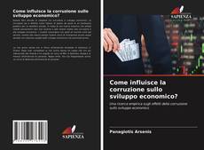 Capa do livro de Come influisce la corruzione sullo sviluppo economico? 