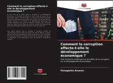 Portada del libro de Comment la corruption affecte-t-elle le développement économique ?