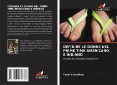 Couverture de DEFINIRE LE DONNE NEL PRIME TIME AMERICANO E INDIANO