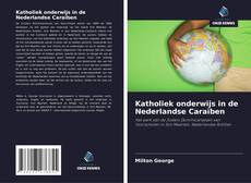 Bookcover of Katholiek onderwijs in de Nederlandse Caraïben