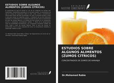 Couverture de ESTUDIOS SOBRE ALGUNOS ALIMENTOS (ZUMOS CÍTRICOS)