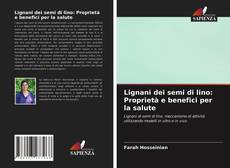 Bookcover of Lignani dei semi di lino: Proprietà e benefici per la salute