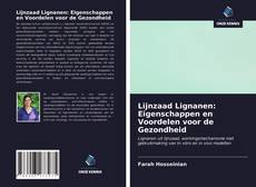 Bookcover of Lijnzaad Lignanen: Eigenschappen en Voordelen voor de Gezondheid