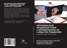 Couverture de MÉTHODOLOGIE DYNAMIQUE POUR L'APPRENTISSAGE DE L'ANALYSE FINANCIÈRE