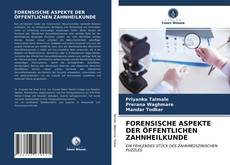 Bookcover of FORENSISCHE ASPEKTE DER ÖFFENTLICHEN ZAHNHEILKUNDE